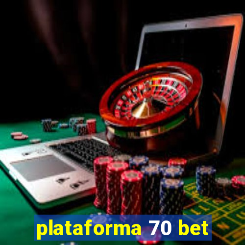 plataforma 70 bet